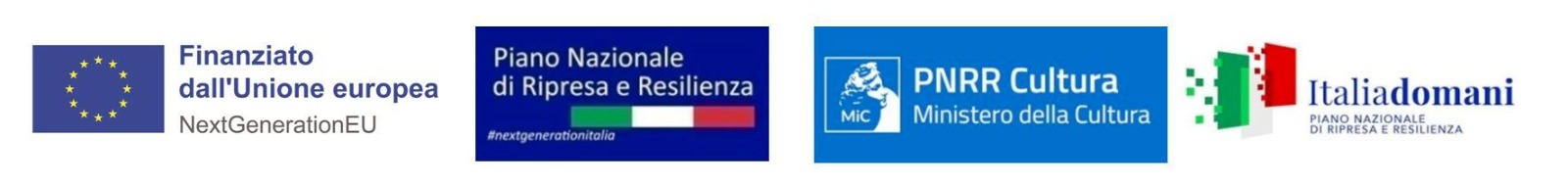Finanziato dall'Unione europea – NextGenerationEU, Piano Nazionale di Ripresa e Resilienza, PNRR Cultura – Ministero della Cultura, Italia Domani